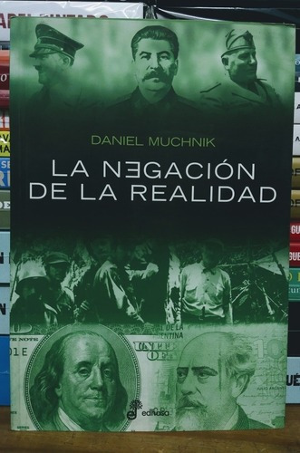 La Negación De La Realidad. Daniel Muchnik. 