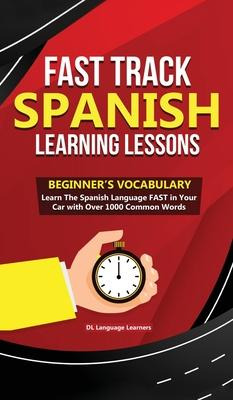 Libro Fast Track Spanish Learning Lessons - Beginner's Vo...