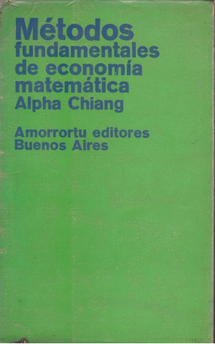 Métodos Fundamentales De Economía Matemática. Alpha Chiang