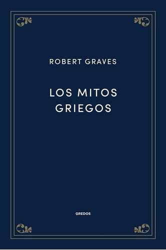 Los Mitos Griegos (completo - Tapa Dura) - Robert Graves