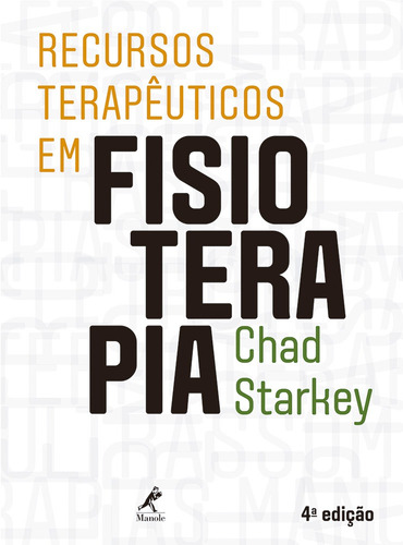 Recursos terapêuticos em fisioterapia, de Starkey, Chad. Editora Manole LTDA, capa dura em português, 2016