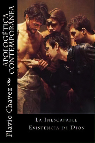 Apologetica Contemporanea, De Flavio Chavez. Editorial Createspace Independent Publishing Platform, Tapa Blanda En Español