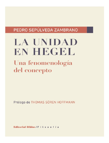La Unidad De Hegel - Sepulveda Zambrano Pedro (libro)