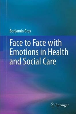 Libro Face To Face With Emotions In Health And Social Car...