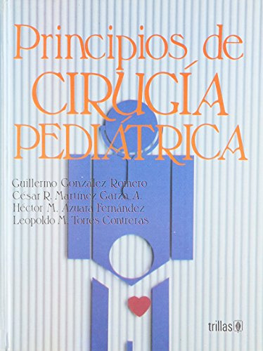 Libro Principios De Cirugia Pediatrica De Guillermo Gonzalez