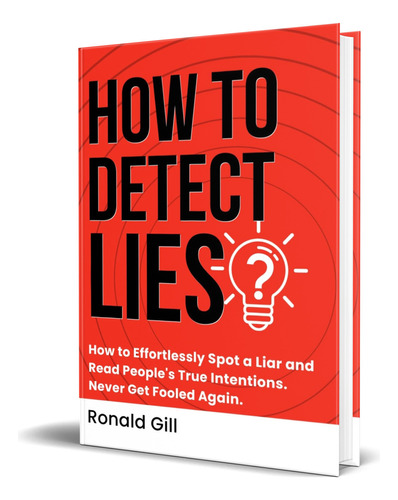 Libro How To Detect Lies? [ Ronald Gill ] Original, De Ronald Gill. Editorial 0, Tapa Blanda En Inglés, 2023