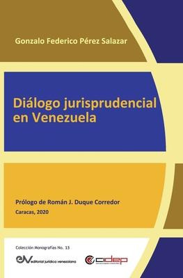 Libro Dialogo Jurisprudencial En Venezuela - Gonzalo Fede...