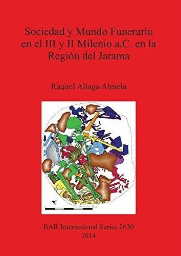 Sociedad Y Mundo Funerario En El Iii Y Ii Milenio A. C.&-.