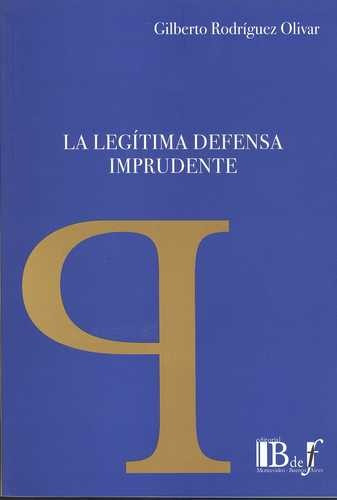 Libro Legítima Defensa Imprudente, La