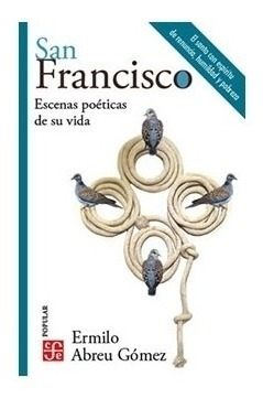 San Francisco. Escenas Poéticas De Su Vida | Ermilo Abreu Gó