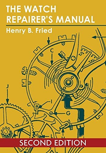 The Watch Repairerøs Manual, De Fried, Henry B.. Editorial Echo Point Books & Media, Tapa Blanda En Inglés