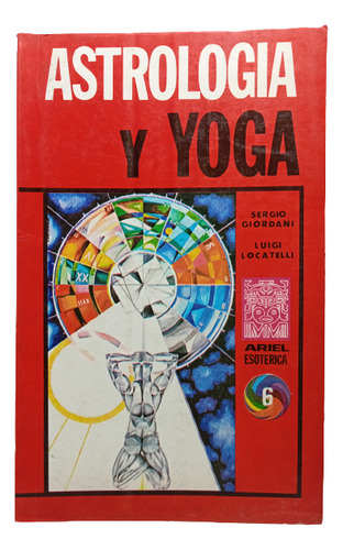 Astrología Y Yoga - Sergio Giordani - Edt Ariel - 1975