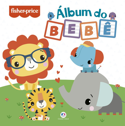 Fisher-Price - Álbum do bebê, de Ciranda Cultural. Ciranda Cultural Editora E Distribuidora Ltda., capa mole em português, 2021