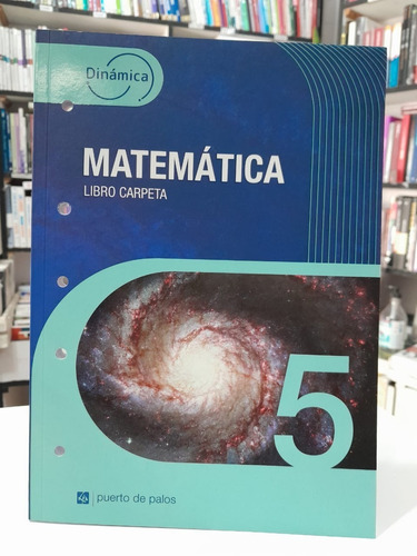 Matematica 5 Puerto De Palo Dinamica Libro Carpeta