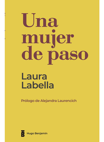 Libro Una Mujer De Paso - Laura Labella - Hugo Benjamín