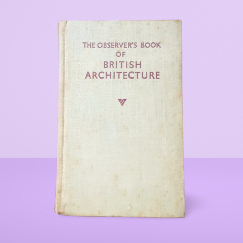 The Observer's Book Of Britsh Architecture/penoyre-ryan