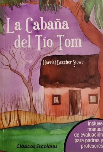 La Cabaña Del Tio Tom / Harriet Beecher