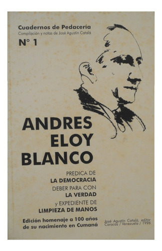 Andrés Eloy Blanco. Prédica De La Democracia. Deber Para Con