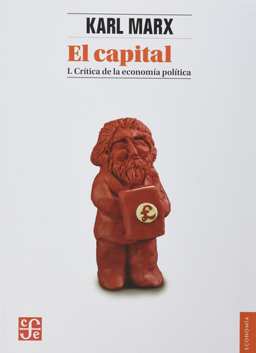 Capital 1, El. Critica De La Economia Politica Karl Marx Fon