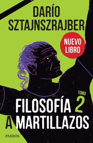 Filosofia A Martillazos 2 - Dario Sztajnszrajber