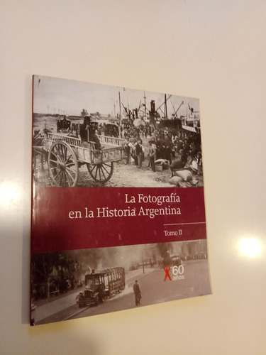 La Fotografía Historia Argentina Tomo 1 Y 2 Clarín Libro