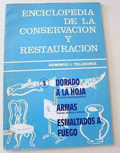 Enciclopedia De La Conservación Y Restauración - Tellechea