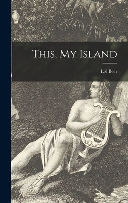 Libro This, My Island - Beer, Lisl