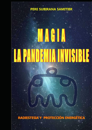 Libro Magia, La Pandemia Invisible: Radiestesia Y Protección