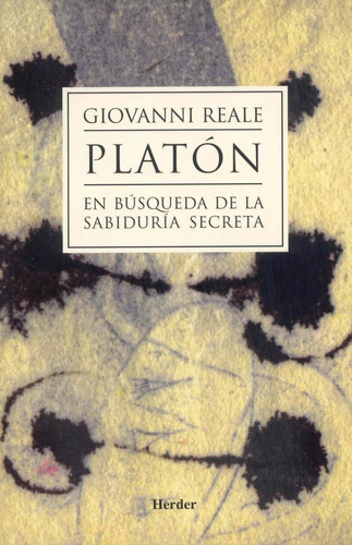 Platón En Busca De La Sabiduría Secreta. Giovanni Reale.