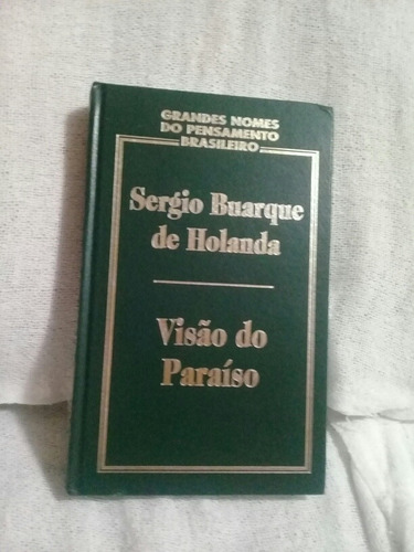 Sergio Buarque De Holanda Visao Do Paraiso Capa Dura