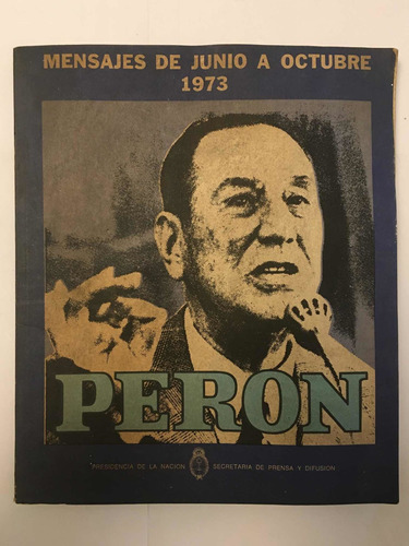 Mensajes De Junio A Octubre 1973 Peron