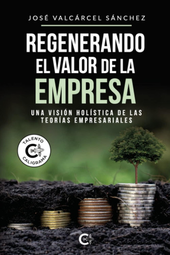 Libro: Regenerando El Valor De La Empresa: Una Visión Holíst