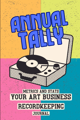 Libro: Artist Annual Tally: Art Business Annual Record Keepi