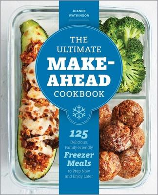 Libro The Ultimate Make-ahead Cookbook : 125 Delicious, F...