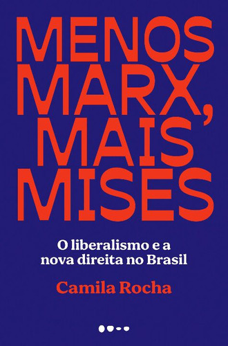 Libro Menos Marx Mais Mises De Rocha Camila Todavia Editora