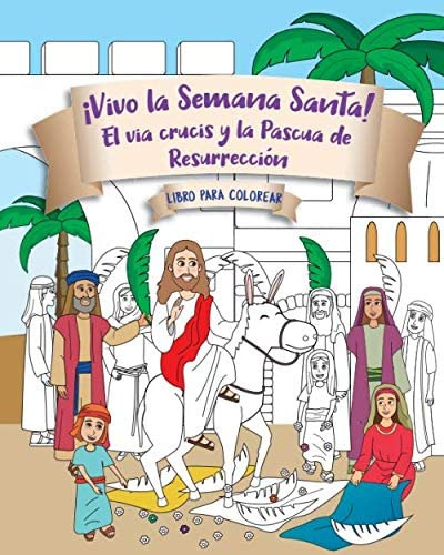 Libro: ¡vivo La Semana Santa! El Via Crucis Y La Pascua De R
