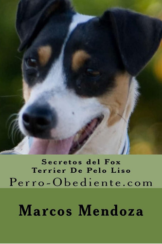 Libro: Secretos Del Fox Terrier De Pelo Liso: Perro-obedient