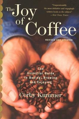 The Joy Of Coffee: The Essential Guide To Buying, Brewing...