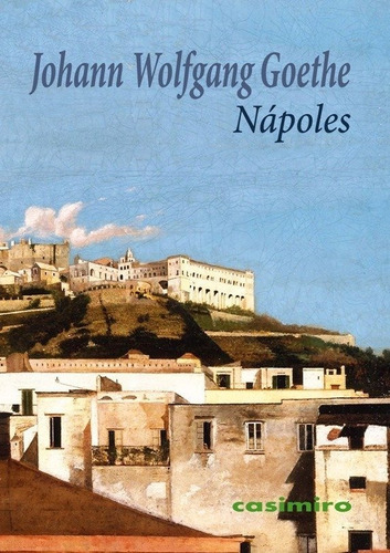 Nãâ¡poles, De Goethe, Johann Wolfgang. Editorial Casimiro Libros, Tapa Blanda En Español