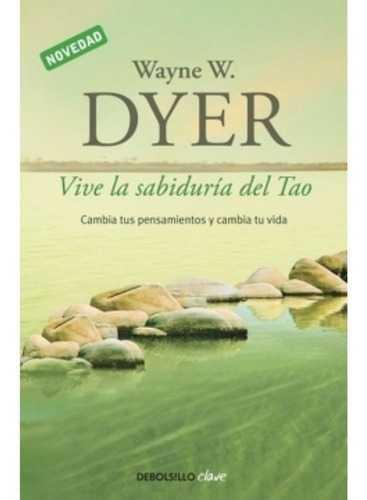 Vive La Sabiduria Del Tao - Wayne W. Dyer - De Bolsillo