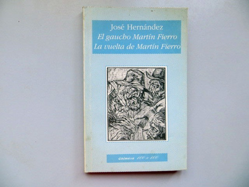 El Gaucho Martin Fierro + La Vuelta Jose Hernandez Cronica