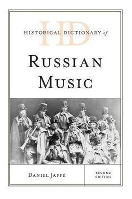 Libro Historical Dictionary Of Russian Music - Daniel Jaffe