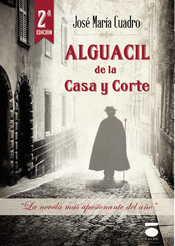 Alguacil De La Casa Y Corte: No, de Cuadro, José María., vol. 1. Editorial Dauro, tapa pasta blanda, edición 1 en español, 2017