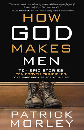Cmo Dios Hace A Los Hombres: Diez Historias Picas. Diez Prin