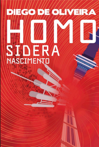 Homo Sidera - Nascimento, De Diego De Oliveira. Série Não Aplicável, Vol. 1. Editora Clube De Autores, Capa Mole, Edição 1 Em Português, 2022