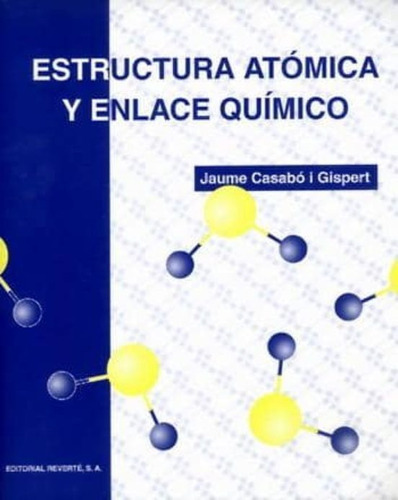 Estructura Atómica Y Enlace Químico 1º Edicion