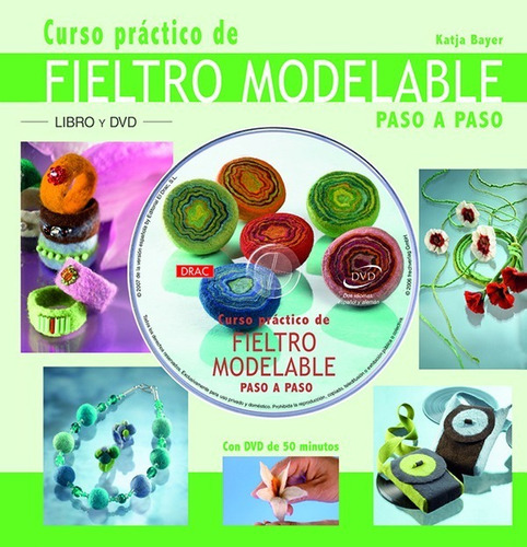 Curso Práctico De Fieltro Modelable Paso A Paso / Inc Dvd