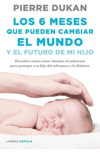 6 Meses Que Pueden Cambiar El Mundo Y El Futuro De Mi Hijo