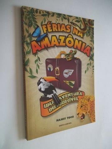 * Férias Na Amazônia - Uma Aventura Inesquecivel -  Livro