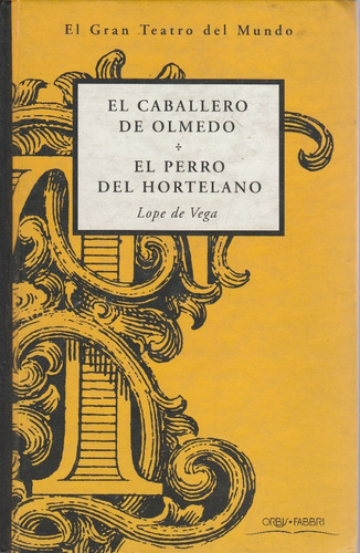 El Caballero De Olmedo/ El Perro Del Hortelano.l. De Vega,wl